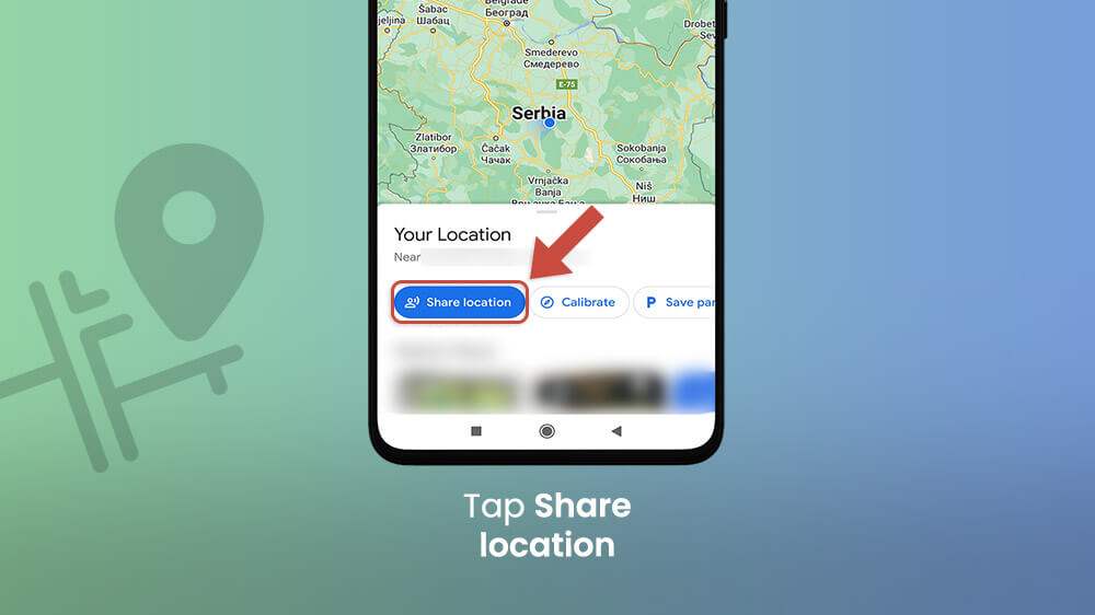 9. Tap Share Location - How to Share Location on Android