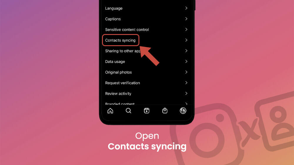5. Open Contacts Syncing in Instagram App