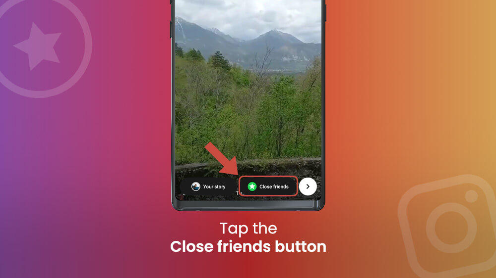 12. Tap the Close Friends Button
