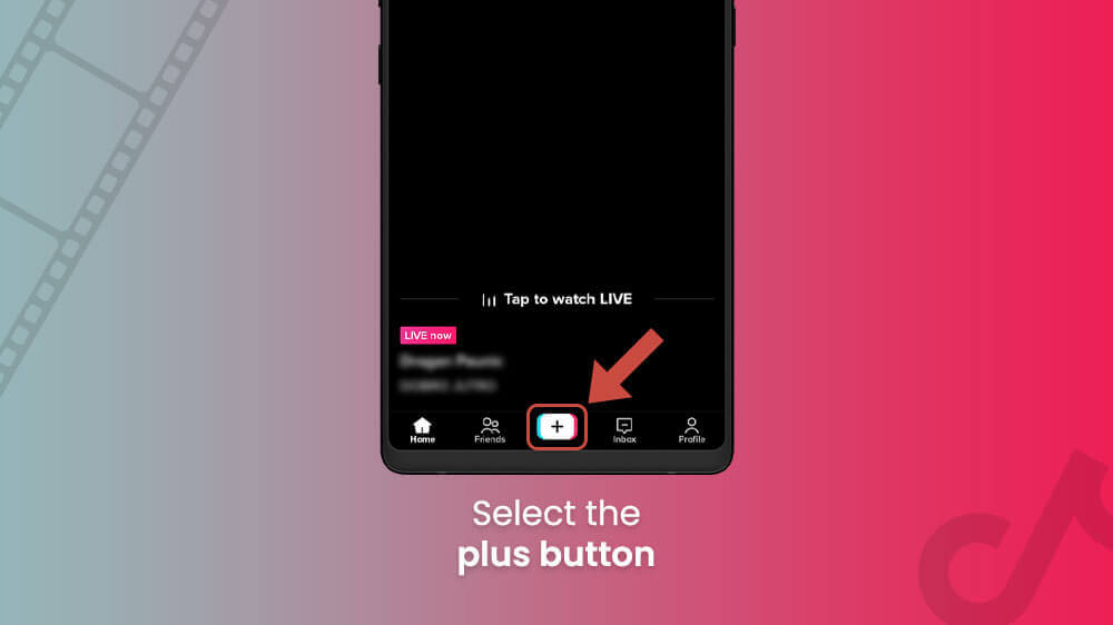 1. Select the plus button in TikTok app