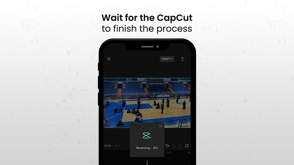 Wait CapCut to finish reversing the video